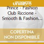 Prince - Fashion Club Riccione - Smooth & Fashion Session cd