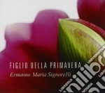 Ermanno Maria Signorelli - Figlio Della Primavera