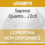 Sapessi Quanto.../2cd cd