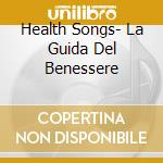 Health Songs- La Guida Del Benessere cd musicale di CAROLI ANGELO