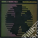 Diesel U-music Vol 2 Electrodancerockurb / Various cd