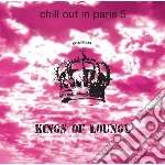 Chillout In Paris 5: Kings Of Lounge / Various cd
