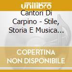 Cantori Di Carpino - Stile, Storia E Musica Alla Carpinese