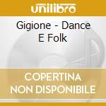 Gigione - Dance E Folk cd musicale di Gigione