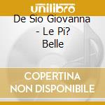De Sio Giovanna - Le Pi? Belle cd musicale di De Sio Giovanna