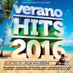 Verano Hits 2016 Selected By Nick Mazzoni / Various cd musicale di Artisti Vari