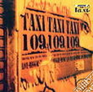 Taxi 109 - Taxi 109 cd musicale di TAXI 109