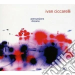 Ivan Ciccarelli - Percussion Dreams cd