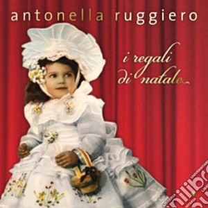 Antonella Ruggiero - I Regali Di Natale (2 Cd) cd musicale di Antonella Ruggiero