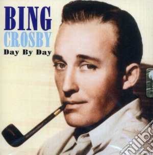 Bing Crosby - Day By Day cd musicale di Crosby Bing