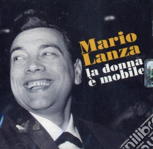 Mario Lanza - La Donna E' Mobile cd musicale di Lanza Mario