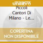 Piccoli Cantori Di Milano - Le Nuove Canzoni Dello Zecchino D'oro (cover V.) cd