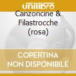Canzoncine & Filastrocche (rosa) cd musicale di AA.VV.