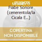 Fiabe Sonore (cenerentola/la Cicala E..) cd