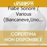 Fiabe Sonore / Various (Biancaneve,Uno Strano Villaggio Musicale) cd musicale di AA.VV.