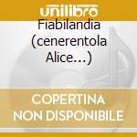 Fiabilandia (cenerentola Alice...) cd