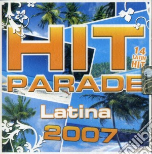Hit Parade Latina 2007 / Various cd musicale