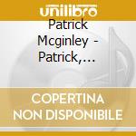 Patrick Mcginley - Patrick, Family And Frinds cd musicale di Mcginley Patrick