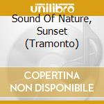 Sound Of Nature, Sunset (Tramonto) cd