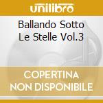 Ballando Sotto Le Stelle Vol.3 cd
