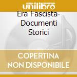 Era Fascista- Documenti Storici cd