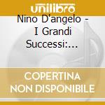 Nino D'angelo - I Grandi Successi: Nenne' (Versioni Originali) cd