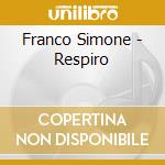 Franco Simone - Respiro cd musicale di SIMONE FRANCO