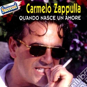 Carmelo Zappulla - Quando Nasce Un Amore cd musicale di Carmelo Zappulla