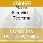 Marco Ferradini - Teorema cd