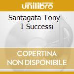 Santagata Tony - I Successi cd