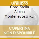 Coro Stella Alpina Montenevoso - Canti Di Montagna cd