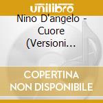 Nino D'angelo - Cuore (Versioni Originali) cd