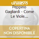 Peppino Gagliardi - Come Le Viole (Versioni Originali) cd