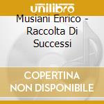 Musiani Enrico - Raccolta Di Successi cd