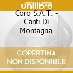 Coro S.A.T. - Canti Di Montagna cd