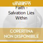 Faith - Salvation Lies Within cd
