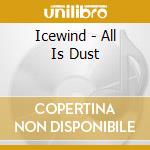 Icewind - All Is Dust cd