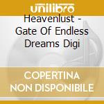 Heavenlust - Gate Of Endless Dreams Digi cd musicale di Heavenlust