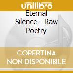 Eternal Silence - Raw Poetry cd