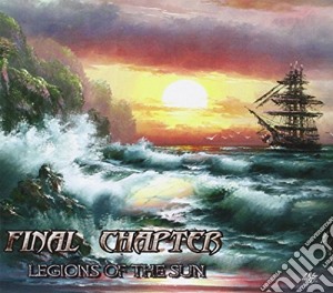 Final Chapters - Legions Of The Sun cd musicale di Chapters Final