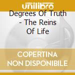 Degrees Of Truth - The Reins Of Life cd