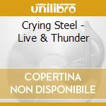 Crying Steel - Live & Thunder cd