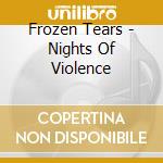 Frozen Tears - Nights Of Violence cd musicale di Road Manilla