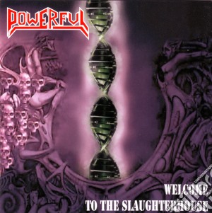 Powerful - Welcome To The Slaughterhoue cd musicale