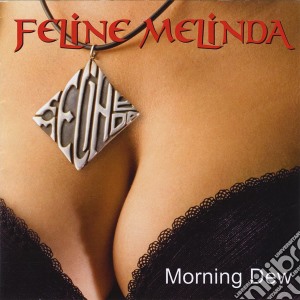 Feline Melinda - Morning Dew cd musicale di Feline Melinda
