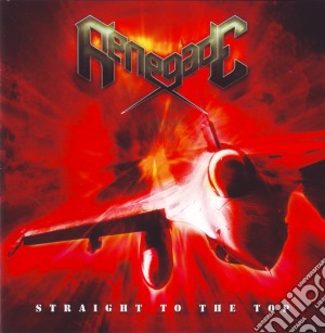 Renegade - Straight To The Top cd musicale di Renegade