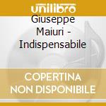 Giuseppe Maiuri - Indispensabile cd musicale di Giuseppe Maiuri