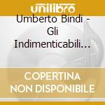 Umberto Bindi - Gli Indimenticabili Anni 60 Al Night cd musicale di Umberto Bindi