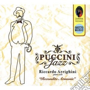 Riccardo Arrighini - Puccini Jazz cd musicale di ARRIGHINI RICCARDO