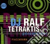 Dj Ralf / Tetraktis - Piazzarama cd